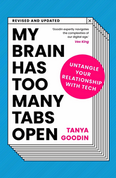 My Brain Has Too Many Tabs Open: Untangle Your Relationship with Tech